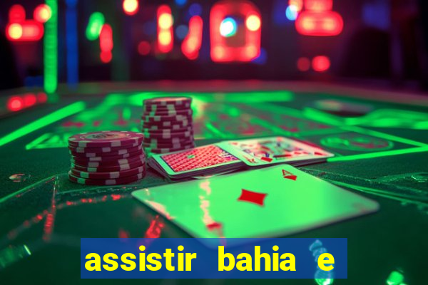 assistir bahia e flamengo multicanais